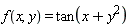 f(x, y) = tan(y^2+x)