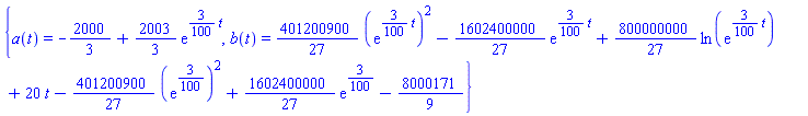 {a(t) = -2000/3+(2003/3)*exp((3/100)*t), b(t) = (401200900/27)*(exp((3/100)*t))^2-(1602400000/27)*exp((3/100)*t)+(800000000/27)*ln(exp((3/100)*t))+20*t-(401200900/27)*(exp(3/100))^2+(1602400000/27)*exp(3/100)-8000171/9}