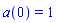 a(0) = 1