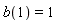 b(1) = 1
