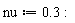 nu := .3