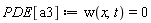 PDE[a3] := w(x, t) = 0