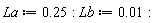 La := .25; Lb := 0.1e-1