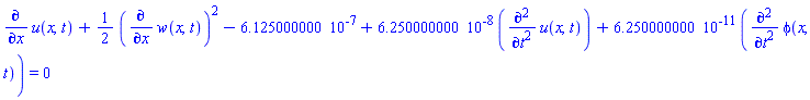 diff(u(x, t), x)+(1/2)*(diff(w(x, t), x))^2-0.6125000000e-6+0.6250000000e-7*(diff(diff(u(x, t), t), t))+0.6250000000e-10*(diff(diff(phi(x, t), t), t)) = 0