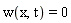 w(x, t) = 0