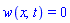 w(x, t) = 0