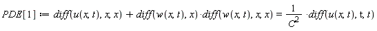 PDE[1] := diff(u(x, t), x, x)+(diff(w(x, t), x))*(diff(w(x, t), x, x)) = (diff(u(x, t), t, t))/C^2