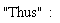 "Thus":