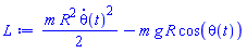 (1/2)*m*R^2*(diff(theta(t), t))^2-m*g*R*cos(theta(t))
