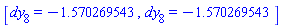 [dy[8] = -1.570269543, dy[8] = -1.570269543]