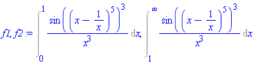 Int(sin((x-1/x)^5)^3/x^3, x = 0 .. 1), Int(sin((x-1/x)^5)^3/x^3, x = 1 .. infinity)