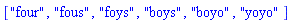 ["four", "fous", "foys", "boys", "boyo", "yoyo"]