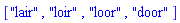 ["lair", "loir", "loor", "door"]