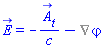 E_(X) = -(diff(A_(X), t))/c-%Gradient(varphi(X))