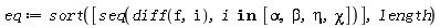 eq := sort([seq(diff(f, i), `in`(i, [alpha, beta, eta, chi]))], length)