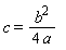 c = b^2/(4*a)