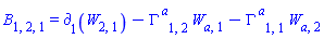 B[1, 2, 1] = Physics:-d_[1](W[2, 1], [N])-Physics:-Christoffel[`~a`, 1, 2]*W[a, 1]-Physics:-Christoffel[`~a`, 1, 1]*W[a, 2]