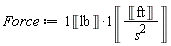Force := Unit('lb')*Unit(Unit('ft')/'s'^2)