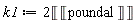 k1 := 2*Unit(Unit('poundal'))