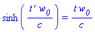 sinh(`#mrow(mi("t"),mo("&prime;"))`*w__0/c) = t*w__0/c