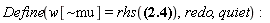 "Define(w[~mu]=rhs(?),redo,quiet):"