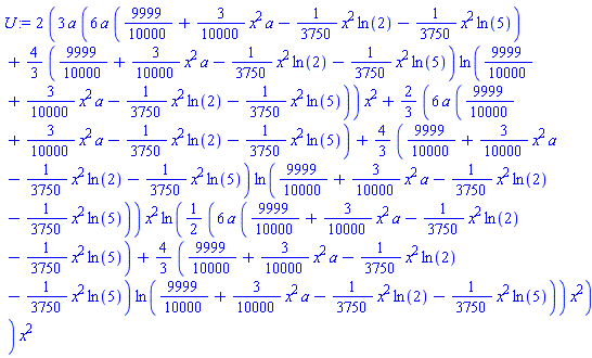 2*(3*a*(6*a*(9999/10000+(3/10000)*x^2*a-(1/3750)*x^2*ln(2)-(1/3750)*x^2*ln(5))+(4/3)*(9999/10000+(3/10000)*x^2*a-(1/3750)*x^2*ln(2)-(1/3750)*x^2*ln(5))*ln(9999/10000+(3/10000)*x^2*a-(1/3750)*x^2*ln(2)-(1/3750)*x^2*ln(5)))*x^2+(2/3)*(6*a*(9999/10000+(3/10000)*x^2*a-(1/3750)*x^2*ln(2)-(1/3750)*x^2*ln(5))+(4/3)*(9999/10000+(3/10000)*x^2*a-(1/3750)*x^2*ln(2)-(1/3750)*x^2*ln(5))*ln(9999/10000+(3/10000)*x^2*a-(1/3750)*x^2*ln(2)-(1/3750)*x^2*ln(5)))*x^2*ln((1/2)*(6*a*(9999/10000+(3/10000)*x^2*a-(1/3750)*x^2*ln(2)-(1/3750)*x^2*ln(5))+(4/3)*(9999/10000+(3/10000)*x^2*a-(1/3750)*x^2*ln(2)-(1/3750)*x^2*ln(5))*ln(9999/10000+(3/10000)*x^2*a-(1/3750)*x^2*ln(2)-(1/3750)*x^2*ln(5)))*x^2))*x^2