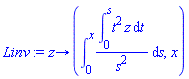 proc (z) options operator, arrow; int((int(t^2*z, t = 0 .. s))/s^2, s = 0 .. x), x end proc