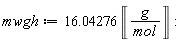 mwgh := 16.04276*Unit('g'/'mol'):