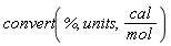 convert(%, units, cal/mol)