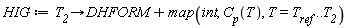HIG := proc (T__2) options operator, arrow; DHFORM+map(int, C__p(T), T = T__ref .. T__2) end proc