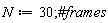 N := 30;