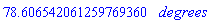 78.606542061259769360*degrees
