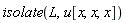 isolate(L, u[x, x, x])