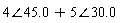 `&angle;`(4, 45.0)+`&angle;`(5, 30.0)