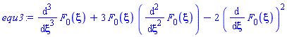 diff(diff(diff(F[0](xi), xi), xi), xi)+3*F[0](xi)*(diff(diff(F[0](xi), xi), xi))-2*(diff(F[0](xi), xi))^2