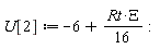 U[2] := -6+(1/16)*Rt*Xi: