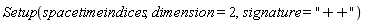 Physics:-Setup(spacetimeindices, dimension = 2, signature = "++")
