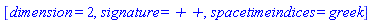 [dimension = 2, signature = `+ +`, spacetimeindices = greek]