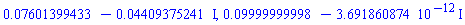 0.7601399433e-1-0.4409375241e-1*I, 0.9999999998e-1-0.3691860874e-11*I