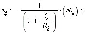 `&varepsilon;__4` := `&varepsilon;0__4`/(1+Zeta/R__2)