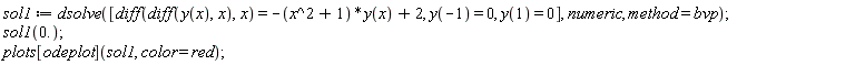 sol1 := dsolve([diff(diff(y(x), x), x) = -(x^2+1)*y(x)+2, y(-1) = 0, y(1) = 0], numeric, method = bvp);