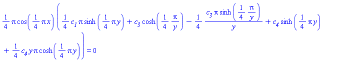 (1/4)*Pi*cos((1/4)*Pi*x)*((1/4)*c__1*Pi*sinh((1/4)*Pi*y)+c__3*cosh((1/4)*Pi/y)-(1/4)*c__3*Pi*sinh((1/4)*Pi/y)/y+c__4*sinh((1/4)*Pi*y)+(1/4)*c__4*y*Pi*cosh((1/4)*Pi*y)) = 0