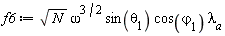 f6 := sqrt(N)*omega^(3/2)*sin(theta[1])*cos(varphi[1])*lambda__a