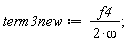 term3new := f4/(2*omega);