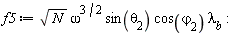 f5 := sqrt(N)*omega^(3/2)*sin(theta[2])*cos(varphi[2])*lambda__b:
