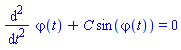 diff(diff(varphi(t), t), t)+C*sin(varphi(t)) = 0