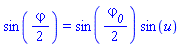 sin((1/2)*varphi) = sin((1/2)*varphi__0)*sin(u)