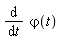 diff(`&varphi;`(t), t)