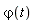 `&varphi;`(t)