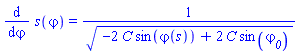 diff(s(varphi), varphi) = 1/(-2*C*sin(varphi(s))+2*C*sin(varphi__0))^(1/2)